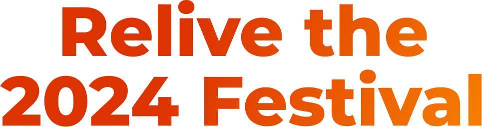Relive the Festival